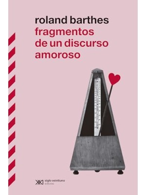 FRAGMENTOS DE UN DISCURSO AMOROSO