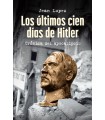 ÚLTIMOS CIEN DÍAS DE HITLER, LOS