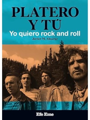 PLATERO Y TÚ. YO QUIERO ROCK AND ROLL