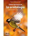 CÓMO INICIARSE EN LA ORNITOLOGÍA