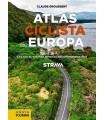 ATLAS CICLISTA DE EUROPA. LAS 350 RUTAS MÁS BONITAS RECOMENDADAS POR STRAVA