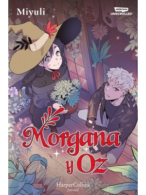 MORGANA Y OZ: UNO DE LOS WEBTOONS FAVORITOS DE LOS LECTORES (LIBRO 1)