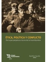 ÉTICA, POLÍTICA Y CONFLICTO. DE LA PAZ PERPETUA A LA ERA DE LA INCERTIDUMBRE