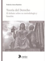 TEORÍA DEL DERECHO. EL DEBATE SOBRE SU METODOLOGÍA Y FUNCIÓN
