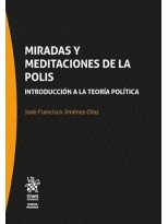 MIRADAS Y MEDITACIONES DE LA POLIS. INTRODUCCIÓN A LA TEORÍA POLÍTICA