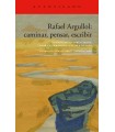 RAFAEL ARGULLOL: CAMINAR, PENSAR, ESCRIBIR