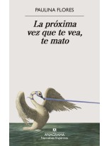 PRÓXIMA VEZ QUE TE VEA, TE MATO, LA