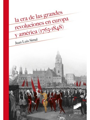 ERA DE LAS GRANDES REVOLUCIONES EN EUROPA Y AMÉRICA (1763-1848)