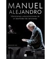 MANUEL ALEJANDRO. VIBRACIONES Y ELUCUBRACIONES DE UN ESCRIBIDOR DE CANCIONES