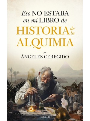 ESO NO ESTABA EN MI LIBRO DE HISTORIA DE LA ALQUIMIA