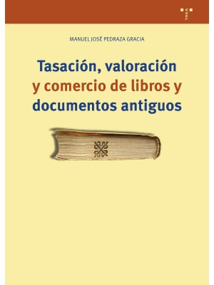 TASACIÓN, VALORACIÓN Y COMERCIO DE LIBROS Y DOCUMENTOS ANTIGUOS