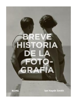 BREVE HISTORIA DE LA FOTOGRAFÍA