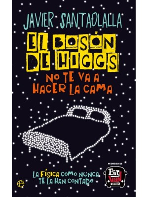BOSÓN DE HIGGS NO TE VA A HACER LA CAMA, EL