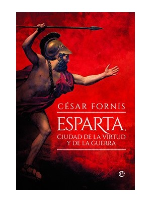 ESPARTA, CIUDAD DE LA VIRTUD Y DE LA GUERRA