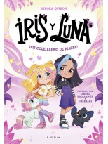 IRIS Y LUNA: CUIDADORAS DE CACHORRITOS MÁGICOS 1 - ¡UN COLE LLENO DE MAGIA!