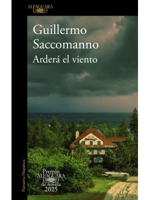 ARDERÁ EL VIENTO (PREMIO ALFAGUARA DE NOVELA 2025)