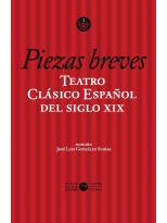 TEATRO CLÁSICO ESPAÑOL DEL SIGLO XIX. VOL. 2. PIEZAS BREVES
