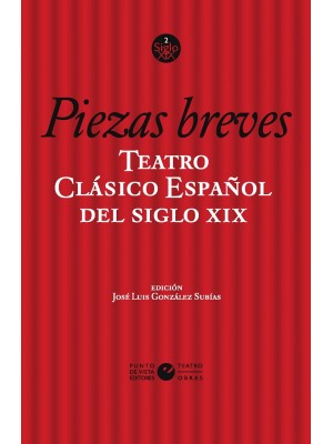 TEATRO CLÁSICO ESPAÑOL DEL SIGLO XIX. VOL. 2. PIEZAS BREVES