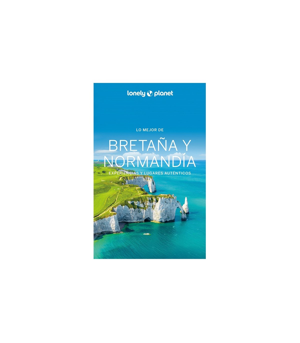 BRETAÑA Y NORMANDÍA LO MEJOR DE (LONELY PLANET)