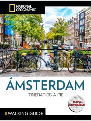 AMSTERDAM - GUÍA NATIONAL GEOGRAPHIC ITINERARIOS A PIE