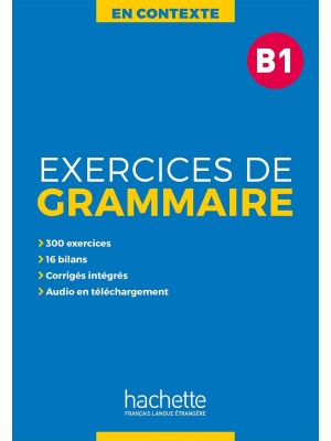 EXERCICES DE GRAMMAIRE EN CONTEXTE B1