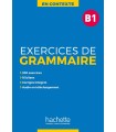 EXERCICES DE GRAMMAIRE EN CONTEXTE B1