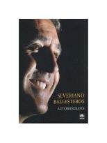 SEVERIANO BALLESTEROS AUTOBIOGRAFÍA