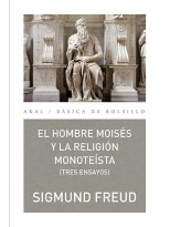 HOMBRE MOISÉS Y LA RELIGIÓN MONOTEÍSTA: TRES ENSAYOS
