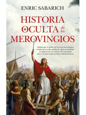 HISTORIA OCULTA DE LOS MEROVINGIOS