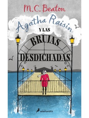 AGATHA RAISIN Y LAS BRUJAS DESDICHADAS (AGATHA RAISIN 9)