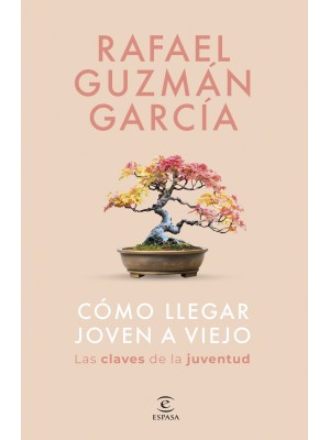 CÓMO LLEGAR JOVEN A VIEJO