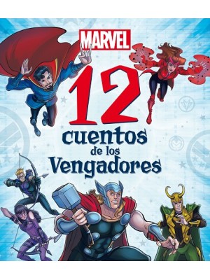 MARVEL. 12 CUENTOS DE LOS VENGADORES