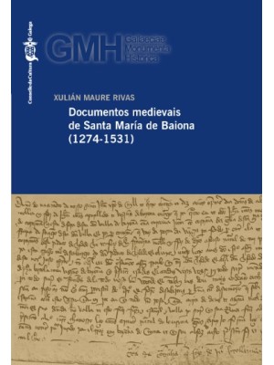 DOCUMENTOS MEDIEVAIS DE SANTA MARÍA DE BAIONA (1274-1531)