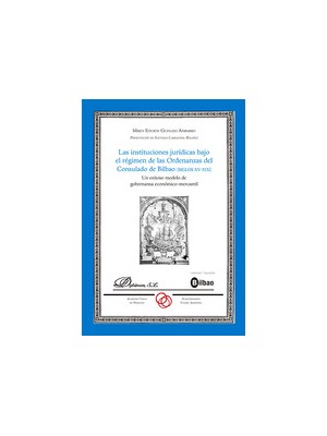 INSTITUCIONES JURÍDICAS BAJO EL RÉGIMEN DE LAS ORDENANZAS DEL CONSULADO DE B