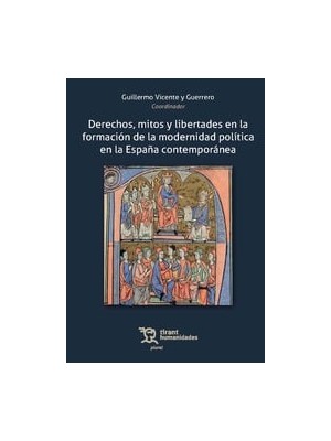 DERECHOS, MITOS Y LIBERTADES EN LA FORMACIÓN DE LA MODERNIDAD POLÍTICA EN LA ESP
