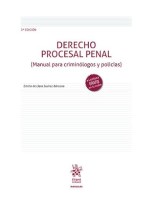 DERECHO PROCESAL PENAL 3ª EDICIÓN (MANUAL PARA CRIMINÓLOGOS Y POLICÍAS)