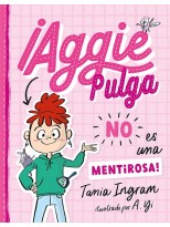 AGGIE PULGA NO ES UNA MENTIROSAS!