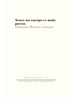 TENER UN CUERPO ES MALA POESÍA