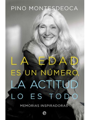 EDAD ES UN NÚMERO. LA ACTITUD LO ES TODO