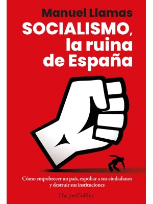 SOCIALISMO, LA RUINA DE ESPAÑA
