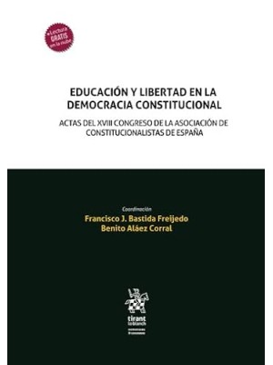 EDUCACIÓN Y LIBERTAD EN LA DEMOCRACIA CONSTITUCIONAL. ACTAS DEL XVIII CONGRESO D