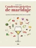 CUADERNO PRÁCTICO DE MARIDAJE APRENDE A COMBINAR PLATOS Y VINOS COMO UN SUMILLE