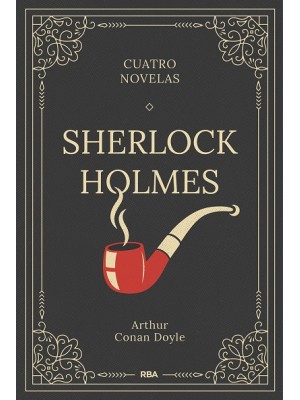 SHERLOCK HOLMES CUATRO NOVELAS