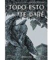 TODO ESTO TE DARÉ (NOVELA GRÁFICA)