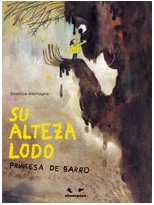 SU ALTEZA LODO, PRINCESA DE BARRO