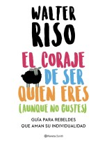 CORAJE DE SER QUIEN ERES (AUNQUE NO GUSTES), EL