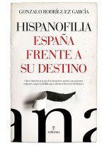HISPANOFILIA ESPAÑA FRENTE A SU DESTINO