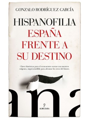 HISPANOFILIA ESPAÑA FRENTE A SU DESTINO