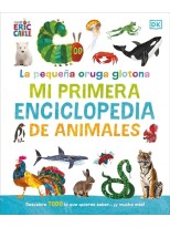 PEQUEÑA ORUGA GLOTONA: MI PRIMERA ENCICLOPEDIA DE ANIMALES