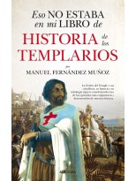 ESO NO ESTABA EN MI LIBRO DE HISTORIA DE LOS TEMPLARIOS